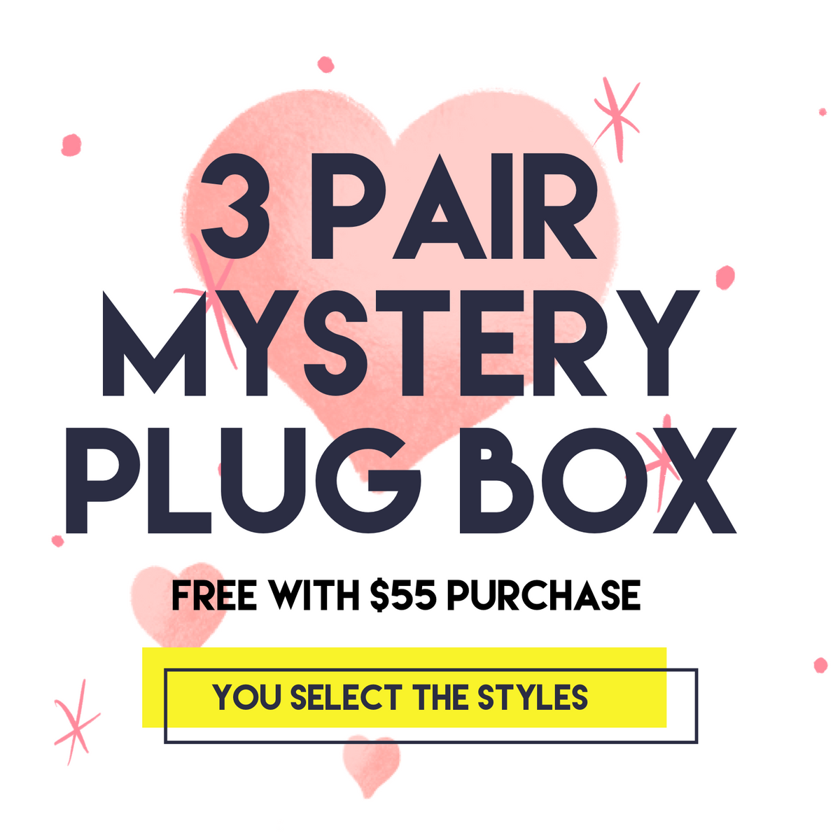 FREE Valentine Mystery Plugs  Box With $55 Purchase